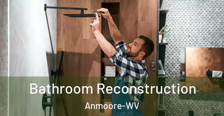 inner Bathroom imggen Bathroom Reconstruction Anmoore-WV