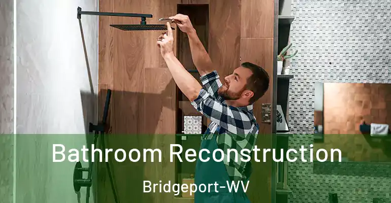 inner Bathroom imggen Bathroom Reconstruction Bridgeport-WV