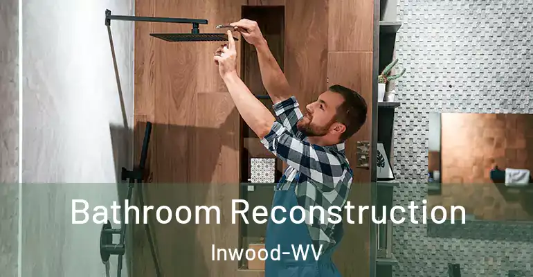 inner Bathroom imggen Bathroom Reconstruction Inwood-WV
