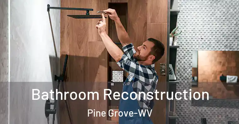 inner Bathroom imggen Bathroom Reconstruction Pine Grove-WV
