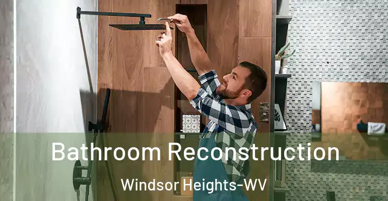 inner Bathroom imggen Bathroom Reconstruction Windsor Heights-WV