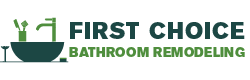 First Choice Bathroom Remodeling
