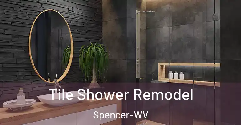 inner Bathroom imggen Tile Shower Remodel Spencer-WV